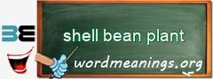 WordMeaning blackboard for shell bean plant